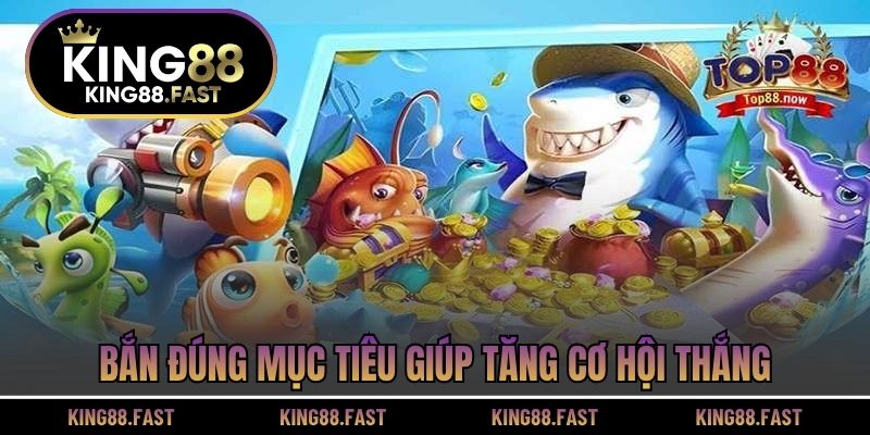 Bắn đúng mục tiêu giúp tăng cơ hội thắng