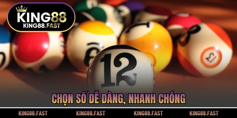 Chọn số dễ dàng, nhanh chóng