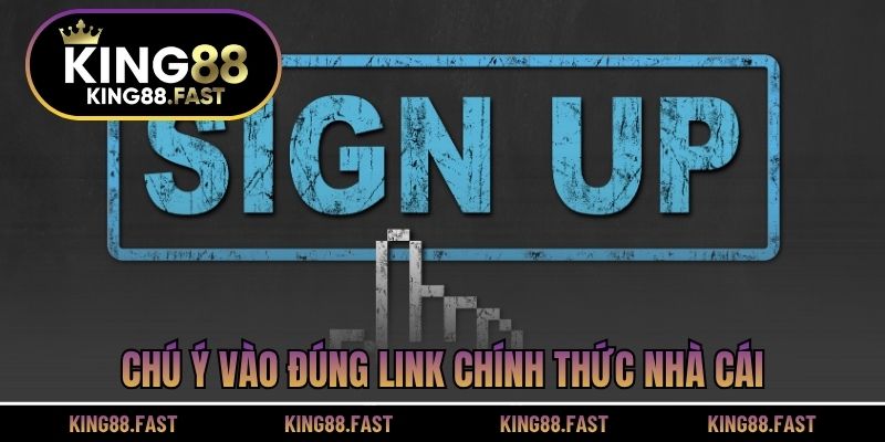 Chú ý vào đúng link chính thức nhà cái