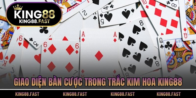 Giao diện bàn cược trong Trắc Kim Hoa KING88
