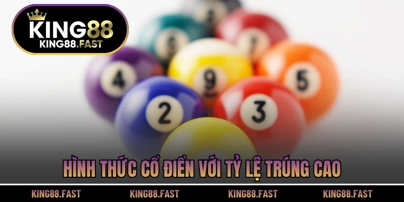 Hình thức cổ điển với tỷ lệ trúng cao