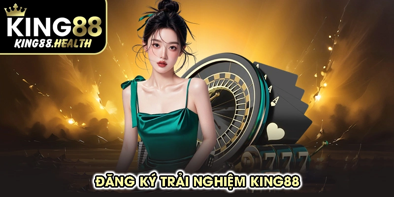 Đăng ký trải nghiệm King88